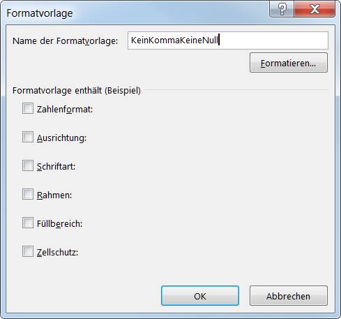 Geben Sie einen Namen ein. Für reine Zahlenformatvorlagen deaktivieren Sie alle Kästchen