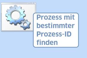 Welcher Task hat die gesuchte Prozess-ID? Prozess mit bestimmter Prozess-ID finden
