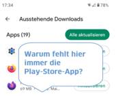 Auf einem Play-Store-Screenshot steht: Warum fehlt hier immer die Play-Store-App?